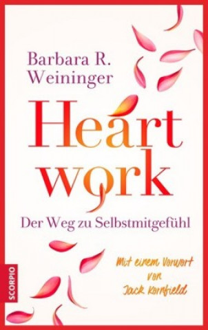 Kniha Heartwork - Der Weg zu Selbstmitgefühl Barbara R. Weininger