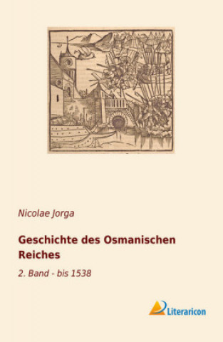 Kniha Geschichte des Osmanischen Reiches Nicolae Jorga