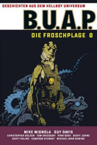 Kniha Geschichten aus dem Hellboy-Universum: B.U.A.P. Froschplage 1 Mike Mignola