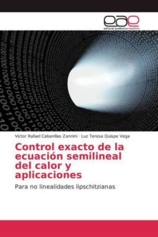 Kniha Control exacto de la ecuacion semilineal del calor y aplicaciones Victor Rafael Cabanillas Zannini