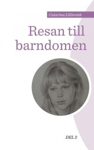 Kniha Resan till barndomen Catarina Lillieroth