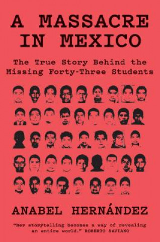Könyv Massacre in Mexico Anabel Hernandez