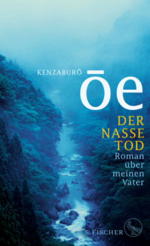 Kniha Der nasse Tod Kenzaburô Ôe