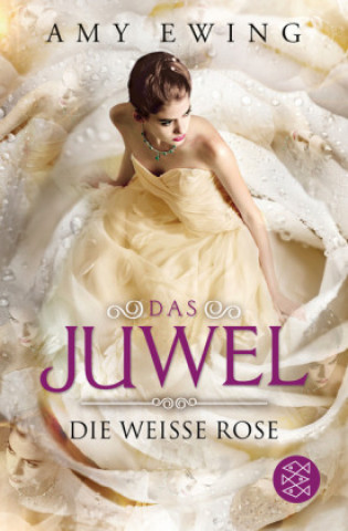 Книга Das Juwel 2 - Die Weiße Rose Amy Ewing