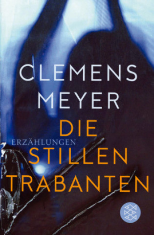 Buch Die stillen Trabanten Clemens Meyer