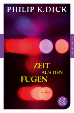 Knjiga Zeit aus den Fugen Philip Kindred Dick