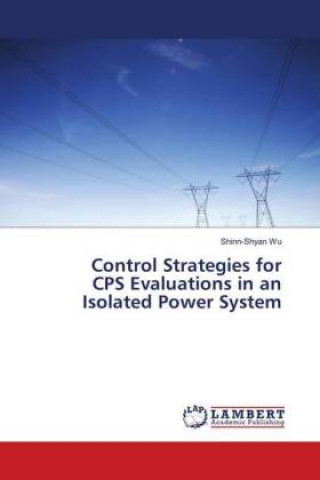 Книга Control Strategies for CPS Evaluations in an Isolated Power System Shinn-Shyan Wu