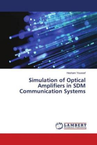 Carte Simulation of Optical Amplifiers in SDM Communication Systems Hesham Youssef