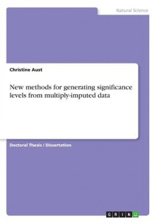 Książka New methods for generating significance levels from multiply-imputed data Christine Aust