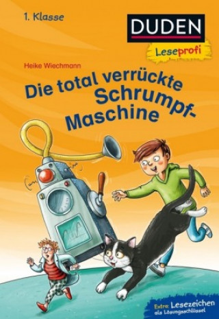 Kniha Duden Leseprofi - Die total verrückte Schrumpf-Maschine, 1. Klasse Heike Wiechmann