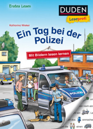 Книга Duden Leseprofi - Mit Bildern lesen lernen: Ein Tag bei der Polizei, Erstes Lesen Katharina Wieker
