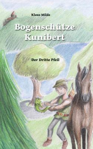 Buch Bogenschütze Kunibert Klaus Milde