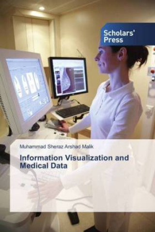 Kniha Information Visualization and Medical Data Muhammad Sheraz Arshad Malik