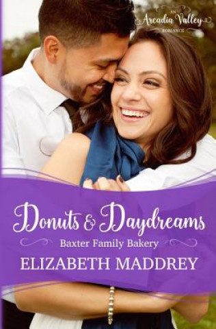 Könyv Donuts & Daydreams: Baxter Family Bakery Book Three Elizabeth Maddrey