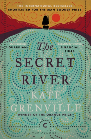 Könyv Secret River Kate Grenville