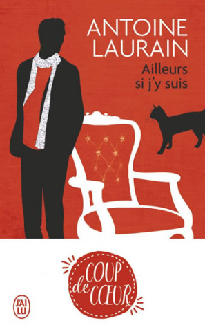 Book Ailleurs, si j'y suis Antoine Laurain