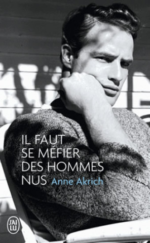 Kniha Il faut se mefier des hommes nus Anne Akrich