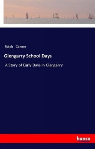 Kniha Glengarry School Days Ralph Connor