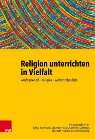 Kniha Religion unterrichten in Vielfalt Saskia Eisenhardt