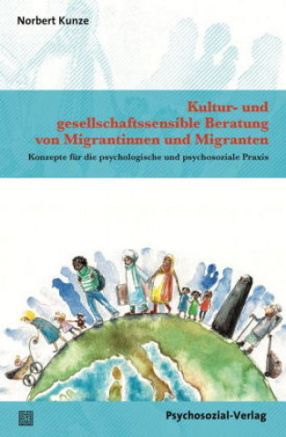 Knjiga Kultur- und gesellschaftssensible Beratung von Migrantinnen und Migranten Norbert Kunze