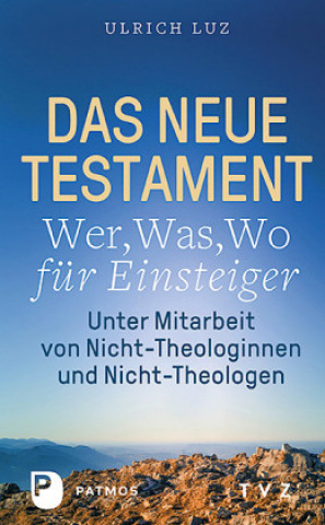 Kniha Das Neue Testament - "Wer, Was, Wo" für Einsteiger Ulrich Luz