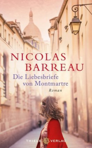 Kniha Die Liebesbriefe von Montmartre Nicolas Barreau