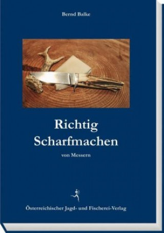 Kniha Richtig Scharfmachen von Messern Bernd Balke