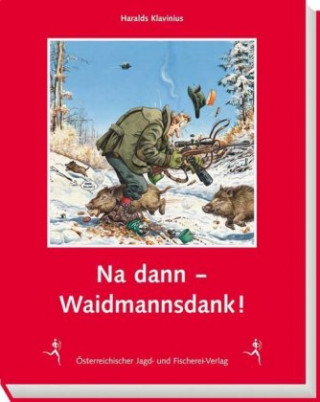 Kniha Waidmannsdank! Haralds Klavinius