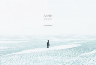 Книга Adelie: Eismeer - Eisland Vincent Munier