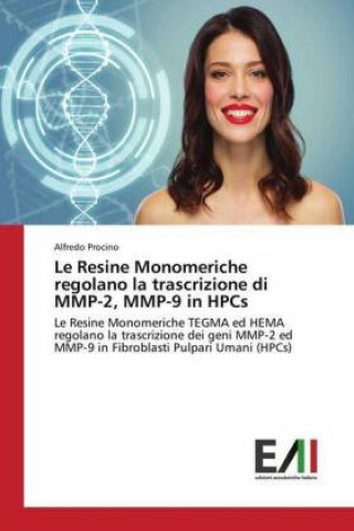 Kniha Le Resine Monomeriche regolano la trascrizione di MMP-2, MMP-9 in HPCs Alfredo Procino