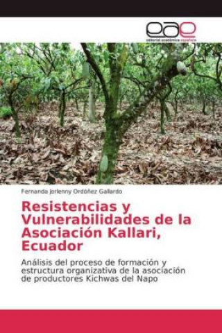 Kniha Resistencias y Vulnerabilidades de la Asociacion Kallari, Ecuador Fernanda Jorlenny Ordóñez Gallardo