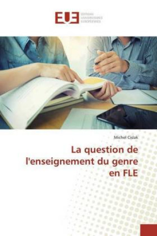 Libro La question de l'enseignement du genre en FLE Michel Cislak