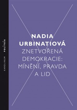 Knjiga Znetvořená demokracie Nadia Urbinati