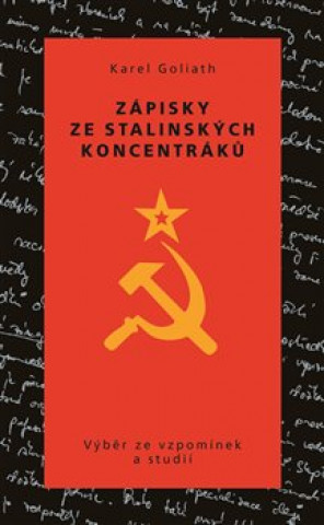 Könyv Zápisky ze stalinských koncentráků Karel Goliath