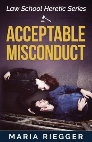 Knjiga Acceptable Misconduct MS Maria R Riegger