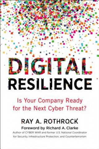 Libro Digital Resilience: Is Your Company Ready for the Next Cyber Threat? Ray A. Rothrock