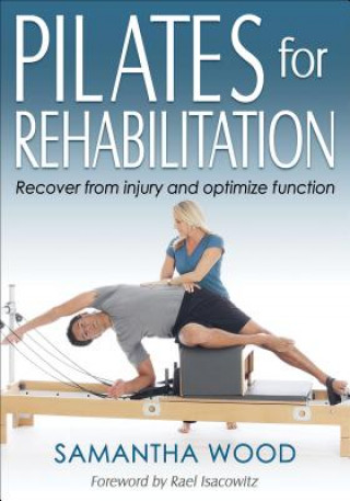 Kniha Pilates for Rehabilitation Samantha Wood