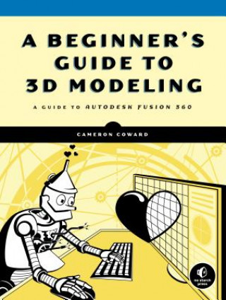 Könyv Beginner's Guide To 3d Modeling Cameron Coward