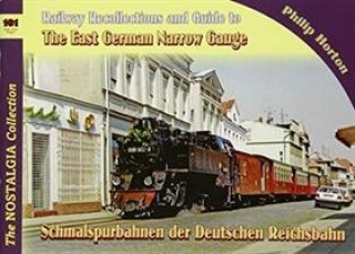 Book Vol 101 Railways & Recollections 101 The East German Narrow Gauge Philip Horton