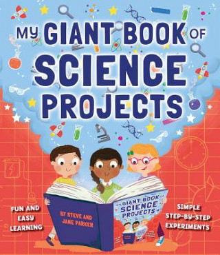 Carte My Giant Book of Science Projects Steve Parker