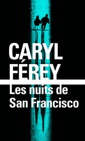 Kniha Les nuits de San Francisco Caryl Férey