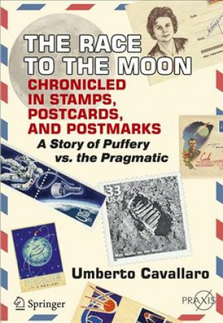 Carte Race to the Moon Chronicled in Stamps, Postcards, and Postmarks Umberto Cavallaro