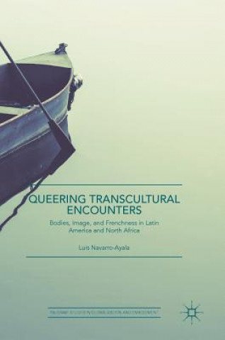 Knjiga Queering Transcultural Encounters Luis Navarro-Ayala