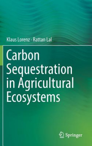 Kniha Carbon Sequestration in Agricultural Ecosystems Klaus Lorenz