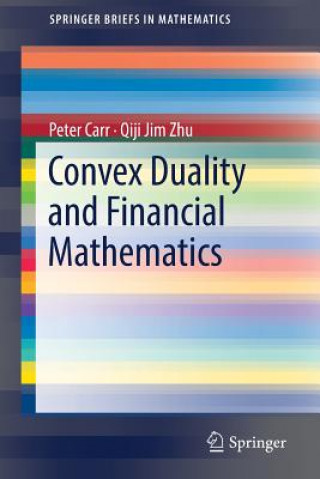 Könyv Convex Duality and Financial Mathematics Peter Carr