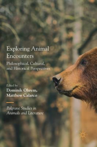 Книга Exploring Animal Encounters Dominik Ohrem