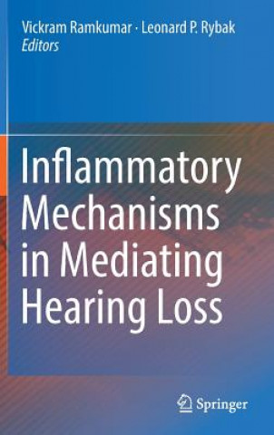 Könyv Inflammatory Mechanisms in Mediating Hearing Loss Vickram Ramkumar
