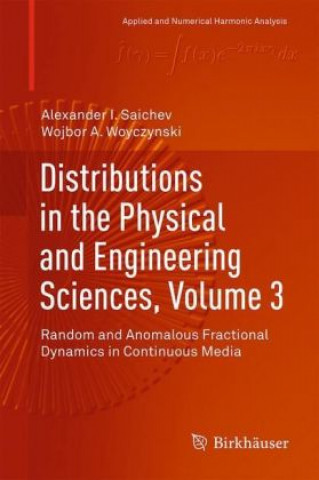 Kniha Distributions in the Physical and Engineering Sciences, Volume 3 Alexander I. Saichev