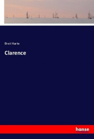 Kniha Clarence Bret Harte