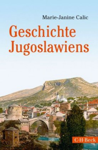 Kniha Geschichte Jugoslawiens Marie-Janine Calic